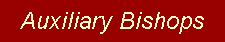 Auxiliary Bishops