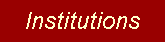 Institutions